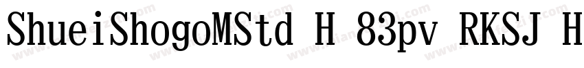 ShueiShogoMStd H 83pv RKSJ H字体转换